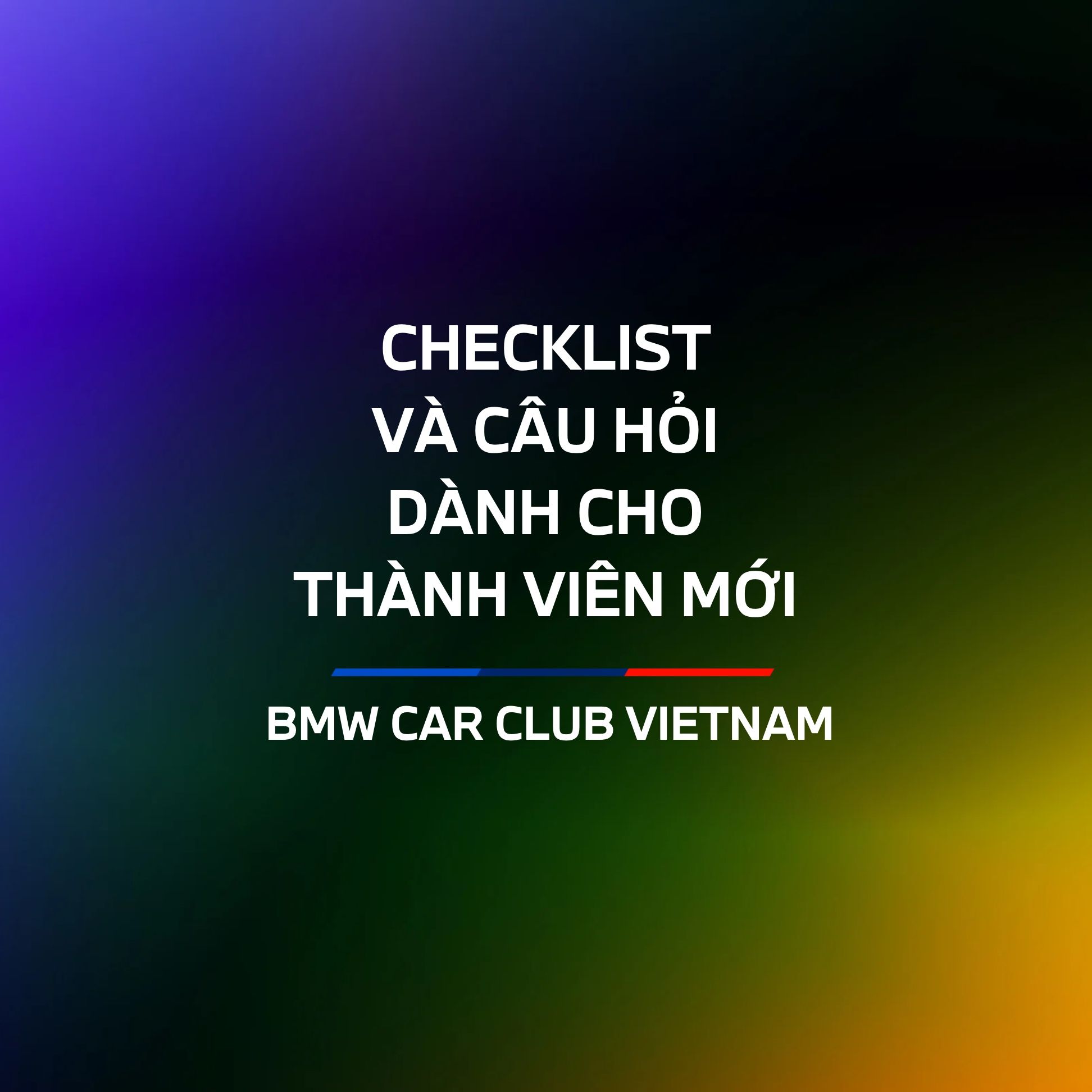 Checklist & Câu hỏi thường gặp dành cho thành viên mới của BMW Car Club Vietnam