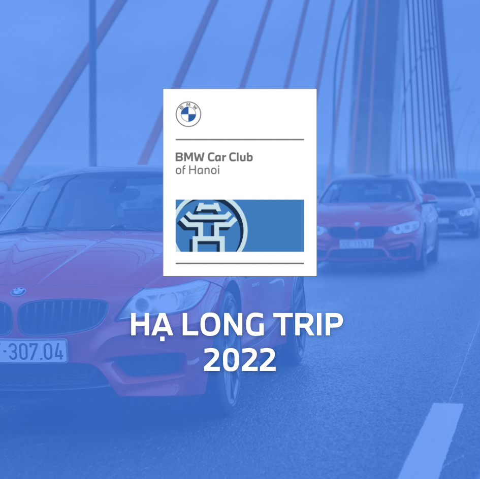 Chương trình HẠ LONG TRIP 2022 cùng BMW Club of Hanoi