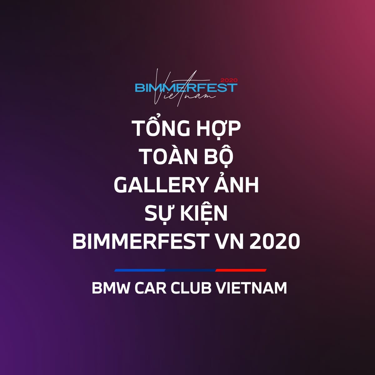 Tổng hợp toàn bộ Gallery ảnh sự kiện Bimmerfest Vietnam 2020