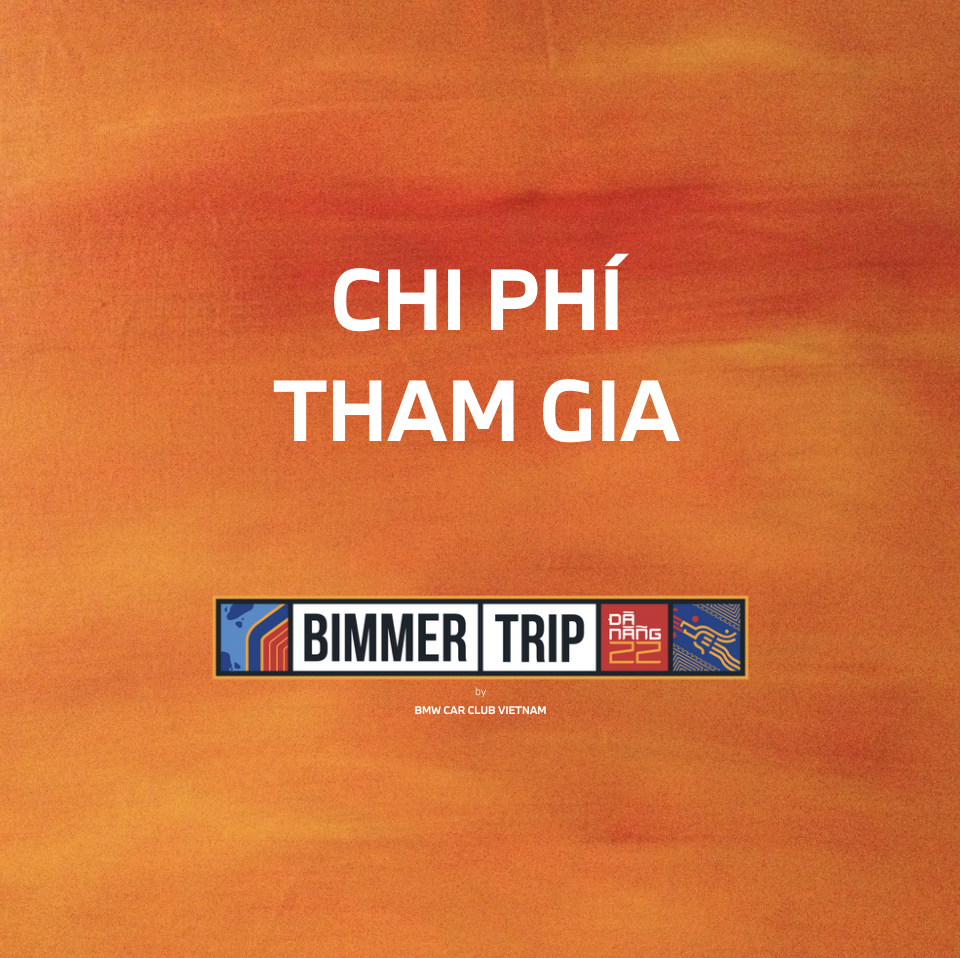 Chi tiết về chi phí tham gia BIMMERTRIP ĐÀ NẴNG 2022