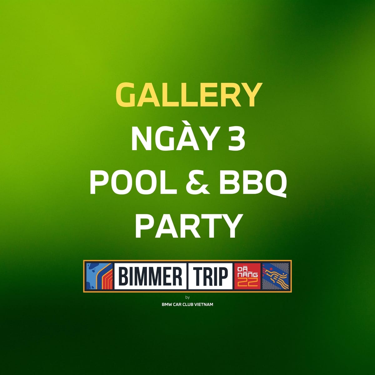 [BIMMERTRIP GALLERY] Ngày 3 - Pool & BBQ Party