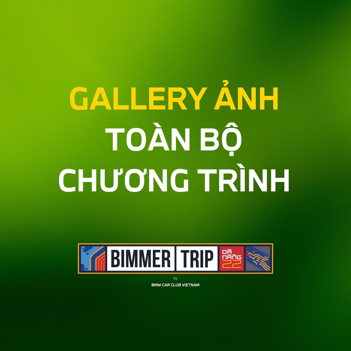 Gallery ảnh toàn bộ chương trình BIMMERTRIP ĐÀ NẴNG 2022